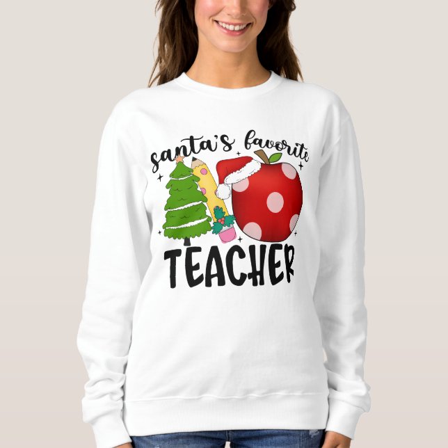 Cute Colorful Santa's Favorite Teacher Festive Sweatshirt (Front)