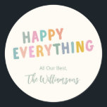 Cute Colorful Typography Happy Everything Custom Classic Round Sticker<br><div class="desc">Cute Colorful Typography Happy Everything Simple Holiday Custom Classic Round Sticker</div>