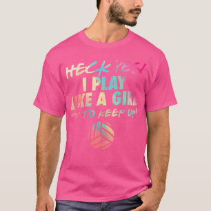 Cute Colors Volleyball Quote For n Girls T-Shirt