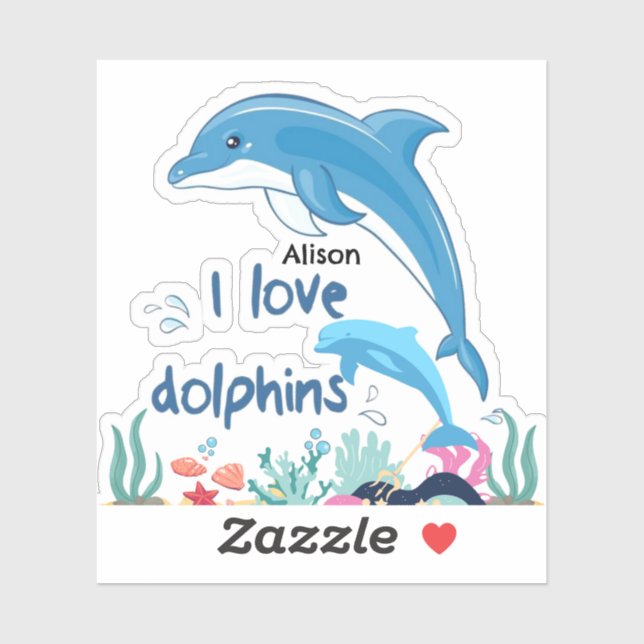 Cute & Colourful I Love Dolphins Quotes Name  Sticker (Sheet)