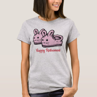 Cute, Comfy Happy Retirement Bunny Rabbit Slippers T-Shirt