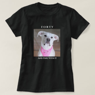 Cute Confident Dog With Soulful Eyes Forty Pink T-Shirt
