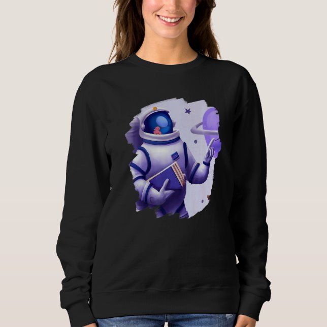 Cute Cool Astronaut Teacher Student Professor Scho Sweatshirt (Front)