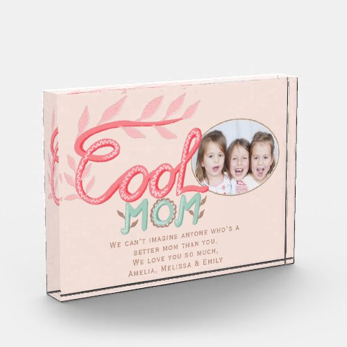 Cute Cool Mom Hand Lettering Mother`s Day  Photo Block - Cute Cool Mom Hand Lettering Mother`s Day Photo Block. Pink and pastel turquoise handwriting. Customize the message, names and add your photo. A sweet gift for Mother`s Day, birthday or Christmas.