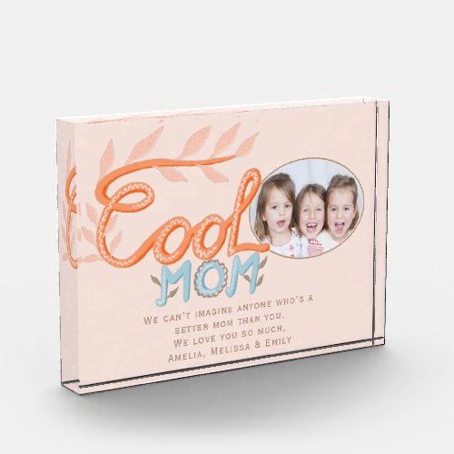 Cute Cool Mom Hand Lettering Mother`s Day  Photo Block - Cute Cool Mom Hand Lettering Mother`s Day Photo Block. Orange and pastel blue handwriting. Customize the message, names and add your photo. A sweet gift for Mother`s Day, birthday or Christmas.