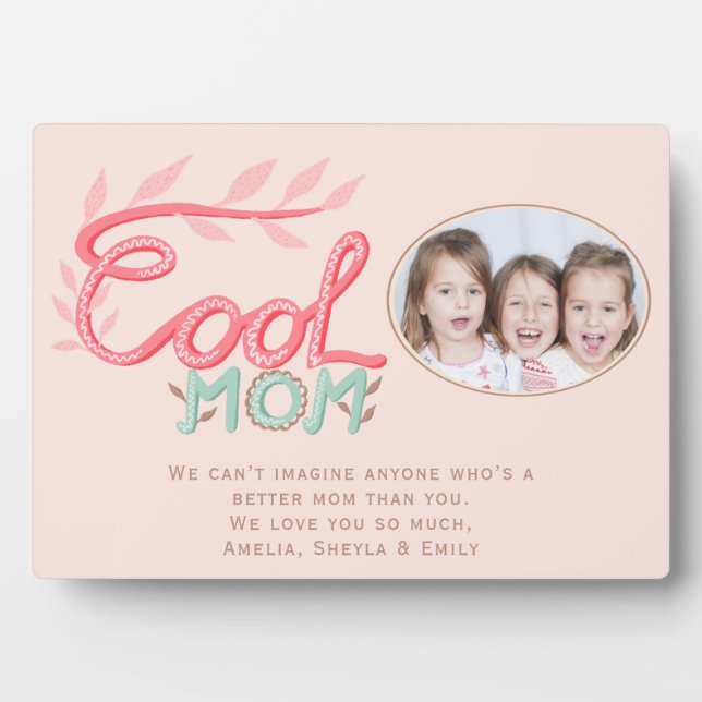 Cute Cool Mom Hand Lettering Mother`s Day Photo Plaque (Front)