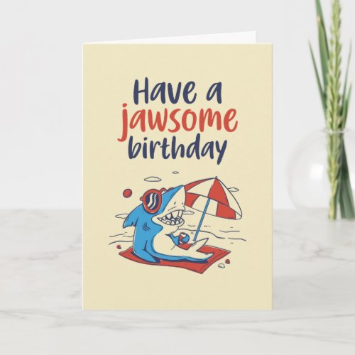 Cute Cool Shark Pun Funny Jawsome Birthday Card