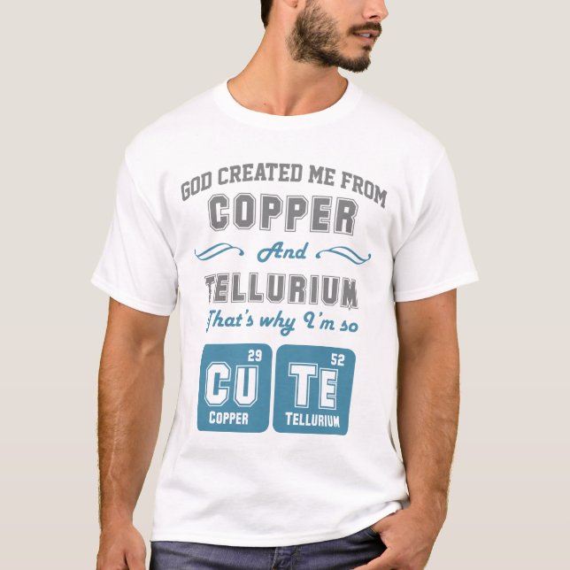 Cute Copper And Tellurium Joke T-Shirt (Front)