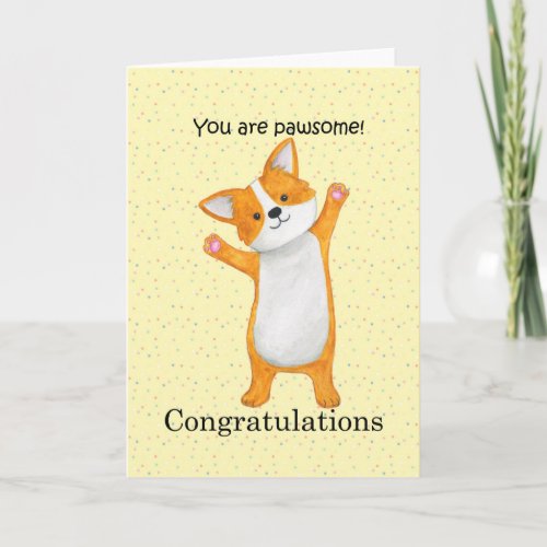 Cute corgi dog congratulations you are awesome card
