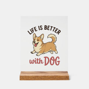 Cute Corgi Dog Life Is Better With Dog Design_1 Acrylic Sign