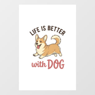 Cute Corgi Dog Life Is Better With Dog Design_1 Window Cling