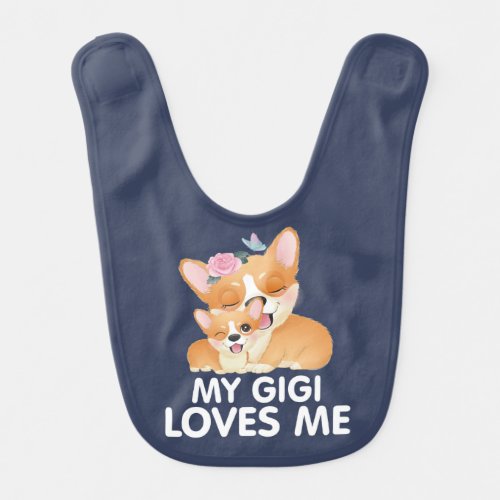 Cute Corgi Dogs _ My Gigi Loves Me Baby Bib