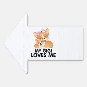 Cute Corgi Dogs - My Gigi Loves Me Sign