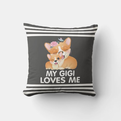Cute Corgi Dogs _ My Gigi Loves Me Throw Pillow