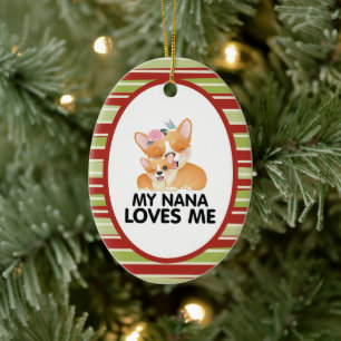 Cute Corgi Dogs - My Nana Loves Me Ceramic Ornament