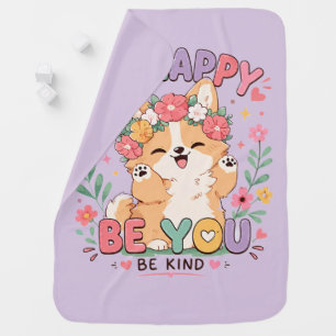 Cute Corgi Floral Crown Be Happy Be You Be Kind Baby Blanket