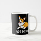 Cute Corgi Gift Funny Dog Lover Not Today Lazy Ani