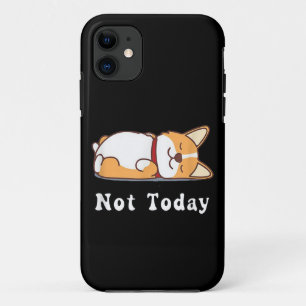 Cute Corgi Gift Funny Dog Lover Not Today Lazy iPhone 11 Case