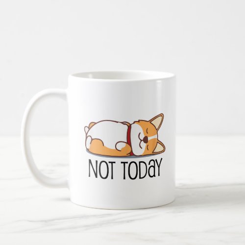 Cute Corgi Gift Funny Dog Lover Not Today Lazy  Coffee Mug