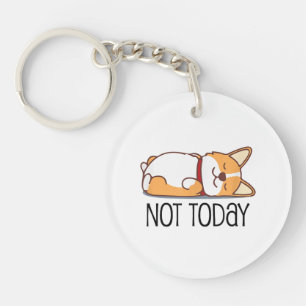 Cute Corgi Gift Funny Dog Lover Not Today Lazy Keychain