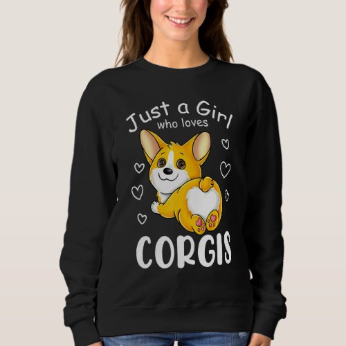 Cute Corgi Just A Girl Dog Lover Corgi Puppy Butt  Sweatshirt