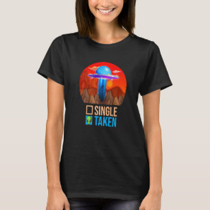 Cute Couple Single Or Taken Alien UFO Valentine's T-Shirt
