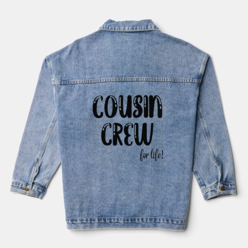 Cute Cousin Crew For Life Family Vacation Reunion  Denim Jacket