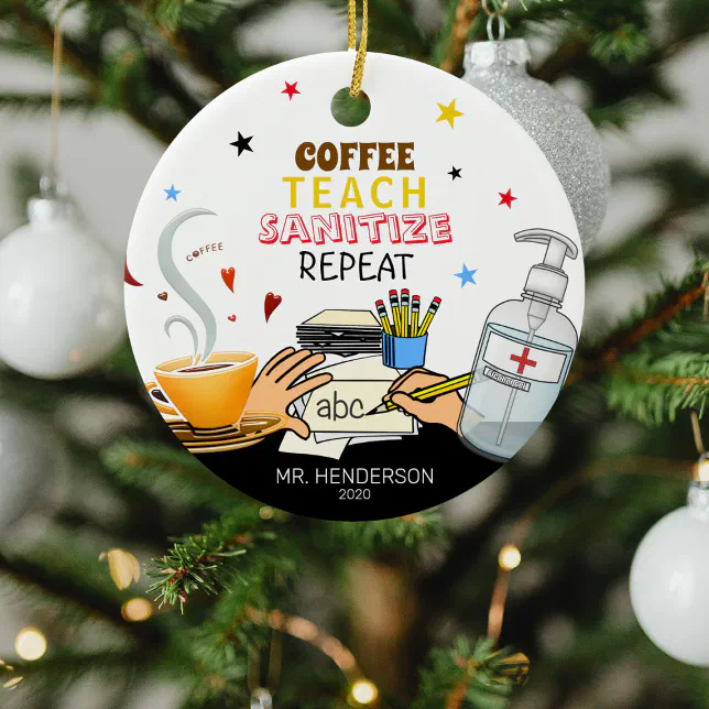 Cute Covid Coffee Teach Sanitize Teacher Christmas Ceramic Ornament ...