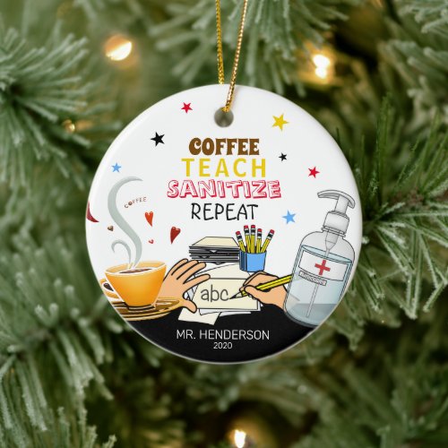 Cute Covid Coffee Teach Sanitize Teacher Christmas Ceramic Ornament