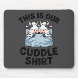 Cute Cow Couple This Is Our Cuddle Mouse Pad