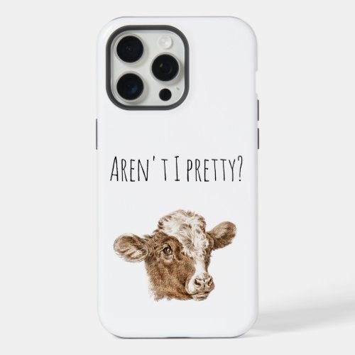 Cute Cow Head Arent I Pretty Quote Animal Vegan iPhone 15 Pro Max Case
