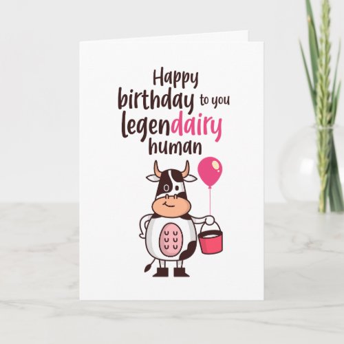 Cute Cow Milk Pun Legendairy Human Funny Birthday Card