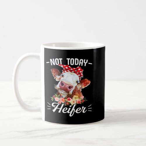 Cute Cow Not Today Heifer Floral Gift for Farmer W Coffee Mug