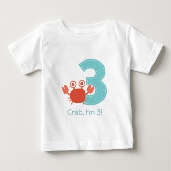 Cute Crab I'm 3 Third Birthday Baby Baby T-shirt by RustyDoodle at Zazzle
