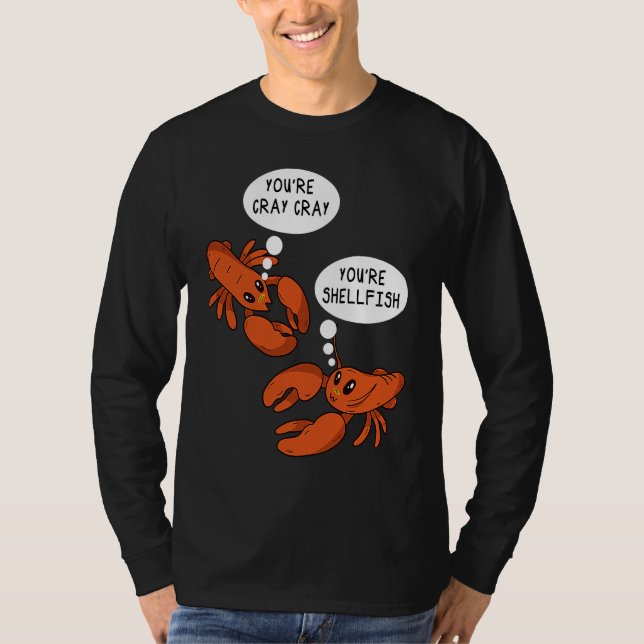 Cute Crawfish Saying You're Cray Cray You're Shell T-Shirt (Front)