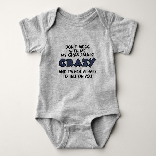 Cute Crazy Grandma Dont Mess with Me Tell on You Baby Bodysuit