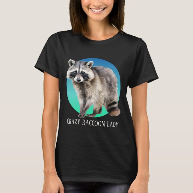 Cute crazy raccoon lady add text T-Shirt (Front)