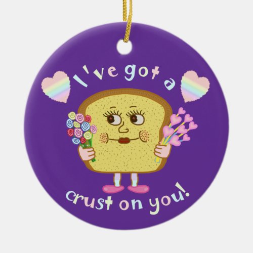 Cute Crust on You Valentines Day Pun Ceramic Ornament