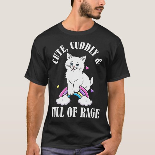 Cute Cuddly And Full Of Rage Cat Rainbow T_Shirt