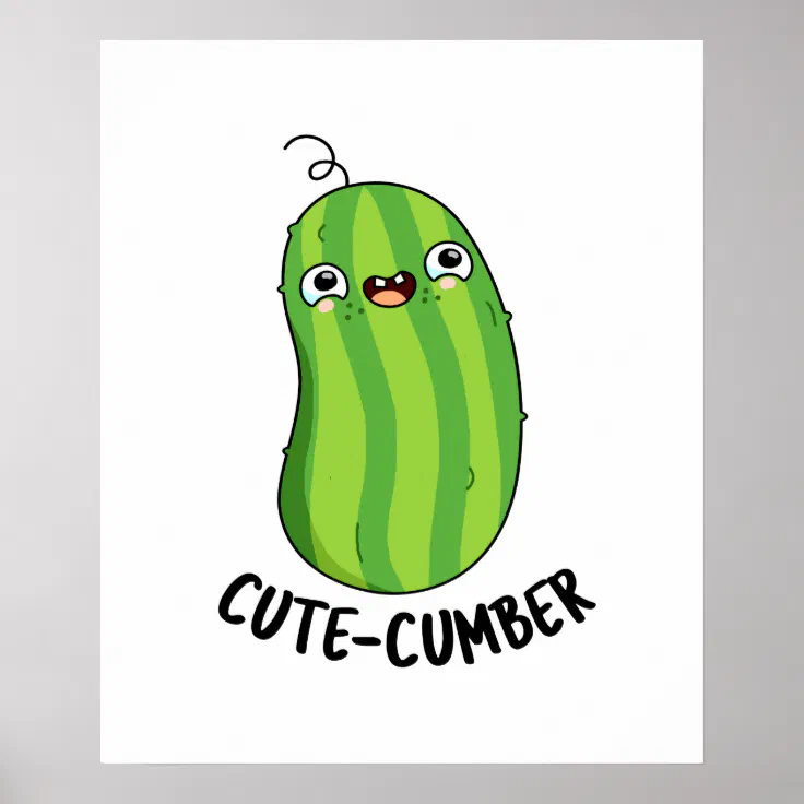 Cute-cumber Funny Cucumber Veggie Pun Poster | Zazzle