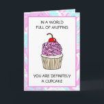 Cute Cupcake Pun Friendship Card<br><div class="desc">In a world full of muffins,  you are a cupcake and I'm blessed to be sprinkled with your sweetness. Cute friendship card to keep in touch with a friend.</div>