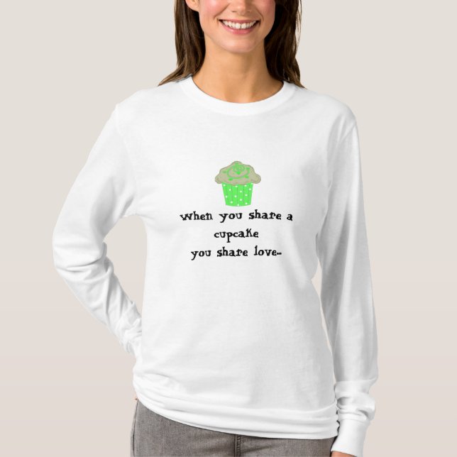Cute Cupcake Saying T-Shirt (Front)
