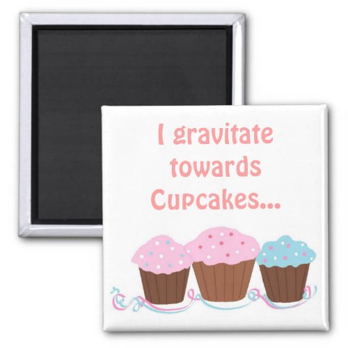 Cute Cupcakes With Saying Magnet