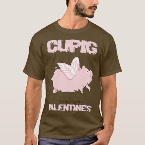 Cute Cupig Im waiting for Valentines T_Shirt