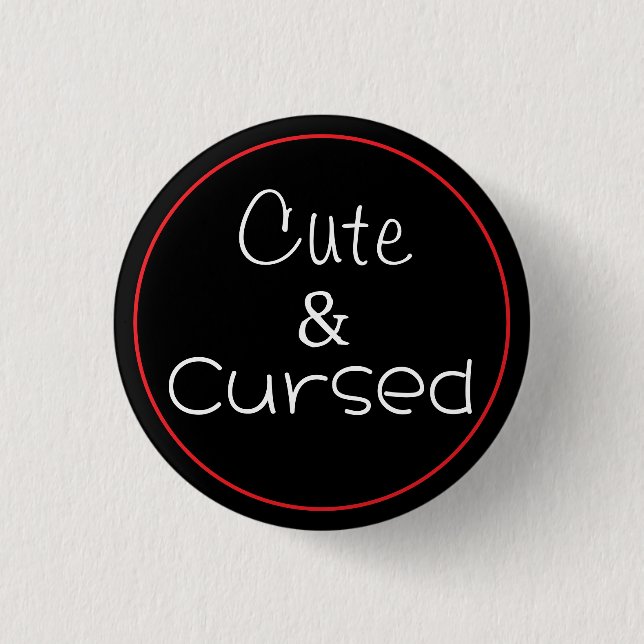 Cute & Cursed Button (Front)