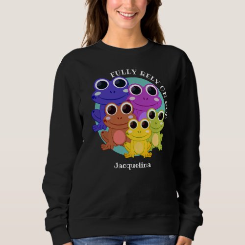 Cute Custom FULLY RELY ON GOD Christian Frog Sweatshirt