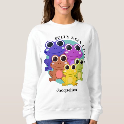 Cute Custom FULLY RELY ON GOD Christian Frog Sweatshirt