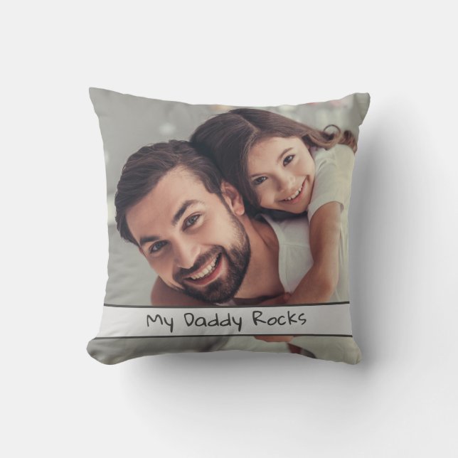 Cute Custom My Daddy Rocks Photo  Throw Pillow (Front)
