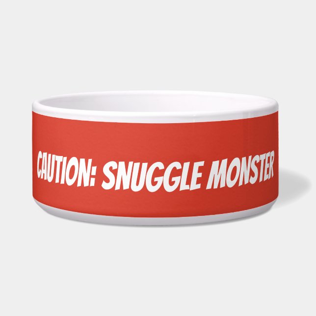 Cute Custom Pet Bowl – “Caution: Snuggle Monster” (Front)
