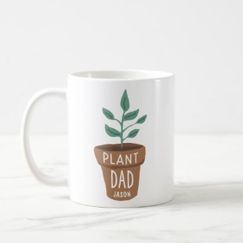 Cute Custom Plant Dad  Coffee Mug by dulceevents at Zazzle